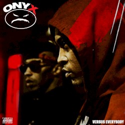 Onyx Versus Everybody