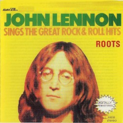 Roots: John Lennon Sings the Great Rock & Roll Hits