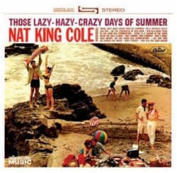 Those Lazy-Hazy-Crazy Days of Summer