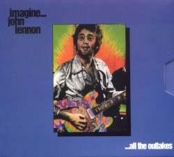 Imagine: All the Outtakes